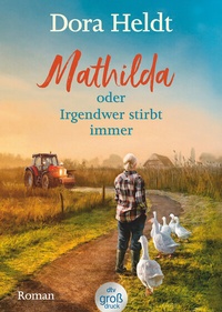 Abbildung von: Mathilda oder Irgendwer stirbt immer - dtv