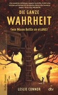 Cover: Die ganze Wahrheit (wie Mason Buttle sie erz&auml;hlt) - dtv