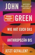 Cover: Wie hat euch das Anthropoz&auml;n bis jetzt gefallen? - dtv