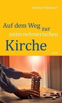 Abbildung von: Auf dem Weg zur unternehmerischen Kirche - Echter