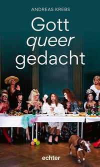 Abbildung von: Gott queer gedacht - Echter