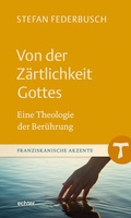 Cover: Von der Z&auml;rtlichkeit Gottes - Echter