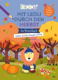 Abbildung von: Kita-to-Go: Mit Leoli den Herbst entdecken - Das Mitmachbuch - Spielen, Basteln, Bewegen, Lernen - dtv