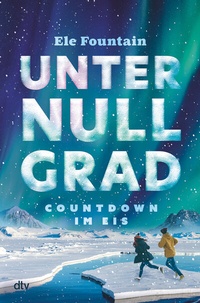 Abbildung von: Unter Null Grad - Countdown im Eis - dtv