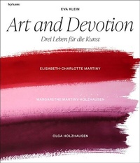 Abbildung von: Art and Devotion - Drei Leben für die Kunst - Leykam