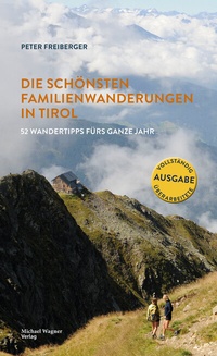 Abbildung von: Die schönsten Familienwanderungen in Tirol - Michael Wagner Verlag