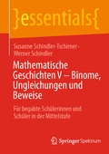 Cover: Mathematische Geschichten V - Binome, Ungleichungen und Beweise - Springer Spektrum