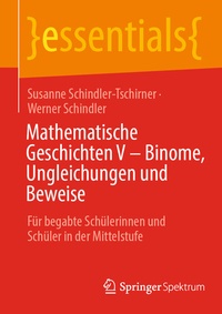 Abbildung von: Mathematische Geschichten V - Binome, Ungleichungen und Beweise - Springer Spektrum