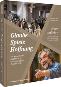 Abbildung von: Glaube, Spiele, Hoffnung - Die wundersame Entstehung der Oberammergauer Passion 2022 - Sueddeutsche Zeitung Edition