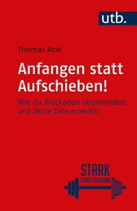 Abbildung von: Anfangen statt aufschieben! - UTB