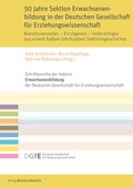 Cover: 50 Jahre Sektion Erwachsenenbildung in der Deutschen Gesellschaft f&uuml;r Erziehungswissenschaft - Verlag Barbara Budrich