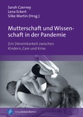 Cover: Mutterschaft und Wissenschaft in der Pandemie - Verlag Barbara Budrich