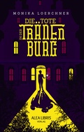 Cover: Die Tote in der Tr&auml;nenburg - Alea Libris Verlag