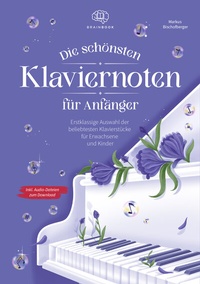 Abbildung von: Die schönsten Klaviernoten für Anfänger - BrainBook Verlag