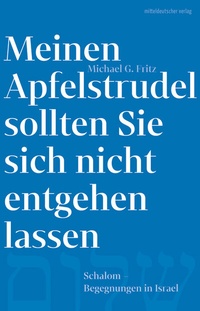 Abbildung von: Meinen Apfelstrudel sollten Sie sich nicht entgehen lassen - Mitteldeutscher Verlag