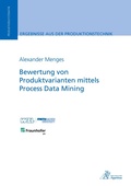 Cover: Bewertung von Produktvarianten mittels Process Data Mining - Apprimus Verlag