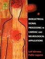 Cover: Bioelectrical Signal Processing in Cardiac and Neurological Applications - Academic Press