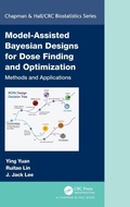 Cover: Model-Assisted Bayesian Designs for Dose Finding and Optimization - Chapman & Hall/CRC