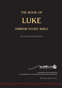Abbildung von: The Book of LUKE - Mirror Study Bible - Mirrorword Publishing