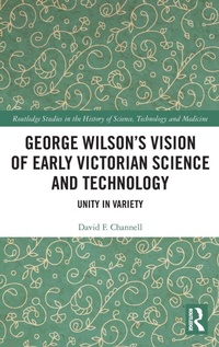 Enlarge image Cover: George Wilson's Vision of Early Victorian Science and Technology - Routledge