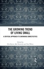 Cover: The Growing Trend of Living Small - Routledge