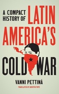 Cover: A Compact History of Latin America's Cold War - The University of North Carolina Press