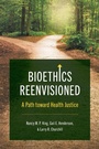 Cover: Bioethics Reenvisioned - The University of North Carolina Press