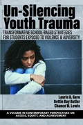 Cover: Un-Silencing Youth Trauma - IAP - Information Age Publishing