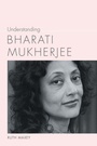 Cover: Understanding Bharati Mukherjee - University of South Carolina Press