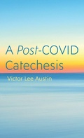 Cover: A Post-Covid Catechesis - Cascade Books