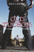 Cover: Old Tucson: Biography of a Movie Studio - Bookbaby