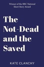 Cover: The Not-Dead and the Saved - Swift Press