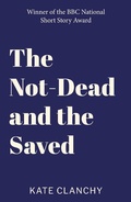 Cover: The Not-Dead and the Saved - Swift Press