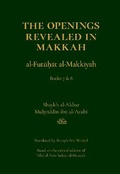 Cover: The Openings Revealed in Makkah, Volume 4: Books 7 & 8 - Pir Press Inc.
