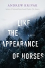 Cover: Like the Appearance of Horses - Bellevue Literary Press