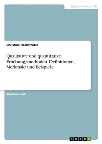 Abbildung von: Qualitative und quantitative Erhebungsmethoden. Definitionen, Merkmale und Beispiele - GRIN Verlag