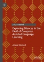 Cover: Exploring Silences in the Field of Computer Assisted Language Learning - Palgrave Macmillan