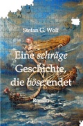 Cover: Eine schr&auml;ge Geschichte, die b&ouml;se endet - neobooks