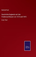 Cover: Geschichte Englands seit den Friedensschluessen von 1814 und 1815 - Salzwasser-Verlag