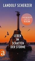 Cover: Leben im Schatten der St&uuml;rme - Erkundungen auf der Krim - Aufbau
