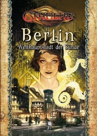 Abbildung von: Cthulhu: Berlin - Welthauptstadt der Sünde (Hardcover) - Pegasus Spiele GmbH