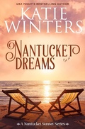 Cover: Nantucket Dreams (A Nantucket Sunset Series, #2) - A Nantucket Sunset Series