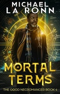 Cover: Mortal Terms (The Good Necromancer, #4) - The Good Necromancer