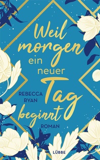 Abbildung von: Weil morgen ein neuer Tag beginnt - Lübbe