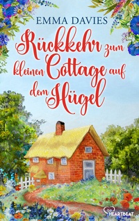 Abbildung von: Rückkehr zum kleinen Cottage auf dem Hügel - beHEARTBEAT