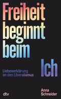 Cover: Freiheit beginnt beim Ich - dtv