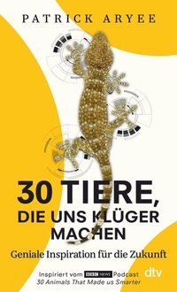 Abbildung von: 30 Tiere, die uns klüger machen - dtv