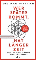 Cover: Wer sp&auml;ter kommt, hat l&auml;nger Zeit - dtv