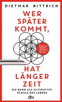 Abbildung von: Wer später kommt, hat länger Zeit - dtv