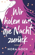 Cover: Wir holen uns die Nacht zur&uuml;ck - dtv